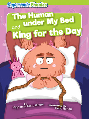 cover image of The Human under My Bed / King for the Day